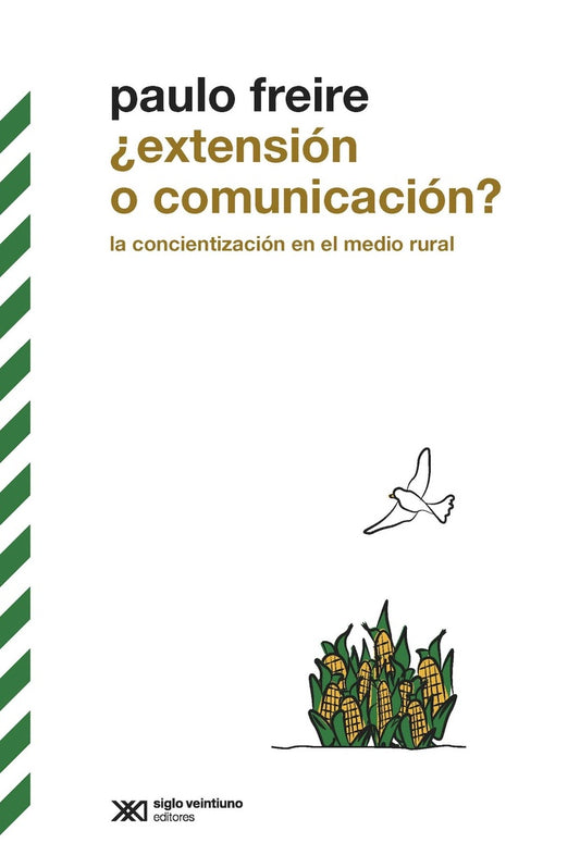 ¿Extensión O Comunicación? La Concientización En El Medio Rural | Paulo Freire
