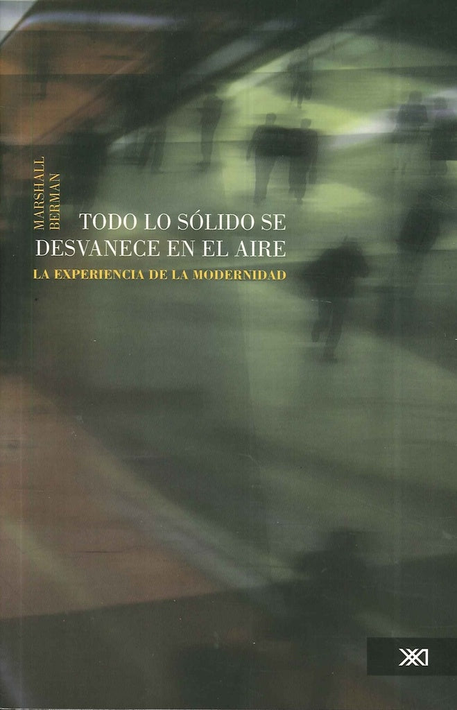 Todo Lo Solido Se Desvanece En El Aire. | Marshall Berman