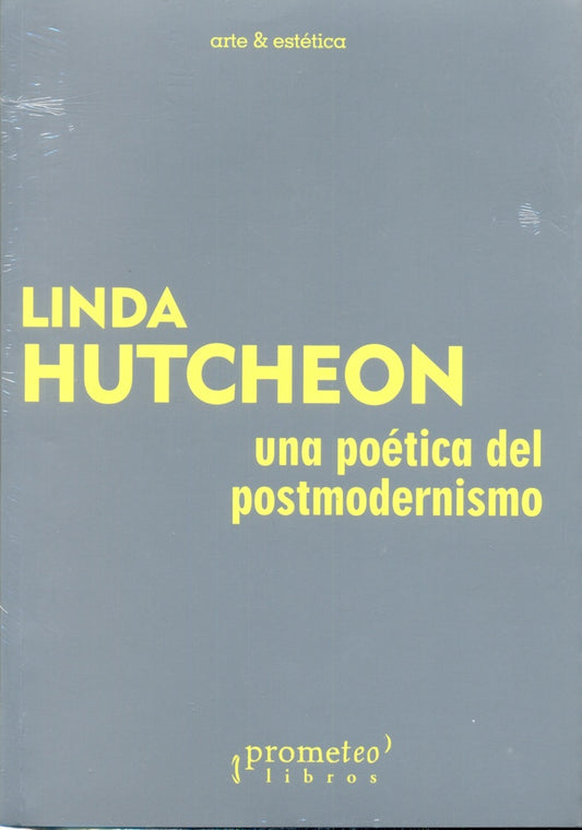 Una Poetica Del Postmodernismo | Linda Hutcheon