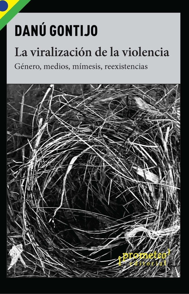 Viralizacion De La Violencia, La. Genero, Medios, Mimesis, Reexistencias | Danu Gontijo