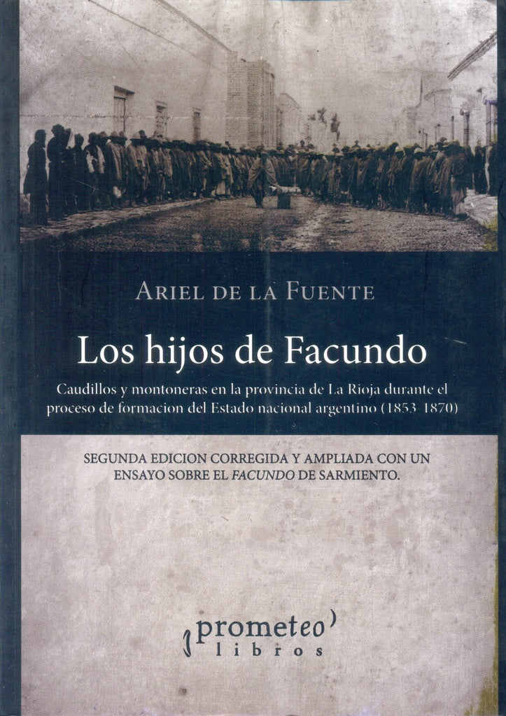 Hijos De Facundo, Los. 2Da Edicion Ampliada Y Corregida | Ariel  De La Fuente
