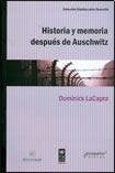 Historia Y Memoria Despues De Auschwitz | DOMINIQUE LACAPRA