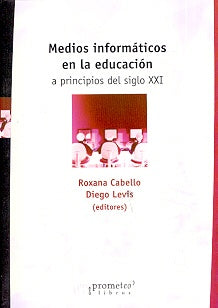 Medios Informaticos En La Educacion. A Principios Del Siglo Xxi | ROXANA / LEVIS  DIEGO CABELLO