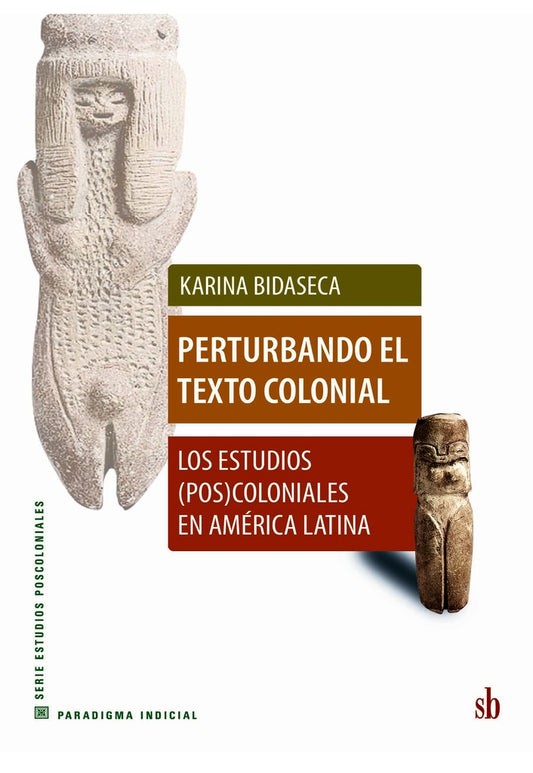 Perturbando el texto colonial. | Karina Bidaseca