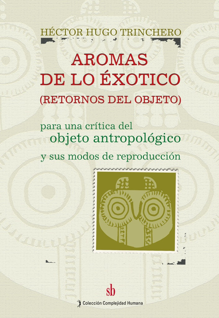 Aromas de lo exótico (retornos del objeto). | Hugo Trinchero