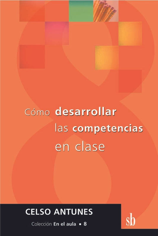 Cómo desarrollar las competencias en clase | Celso Antunes
