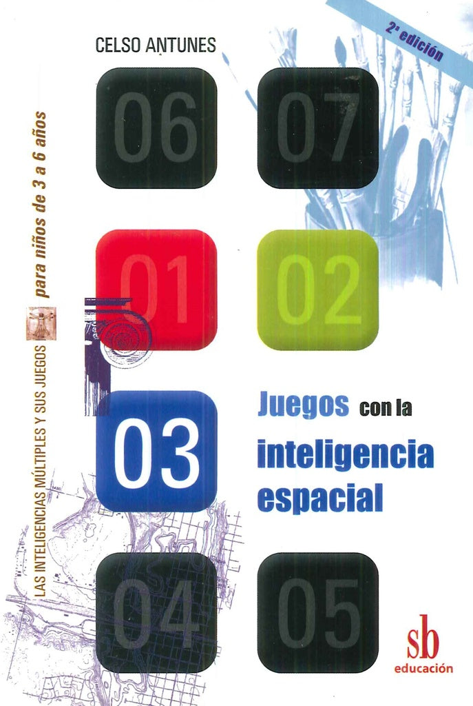 Juegos con la inteligencia espacial. Para niños de 3 a 6 años | Celso Antunes