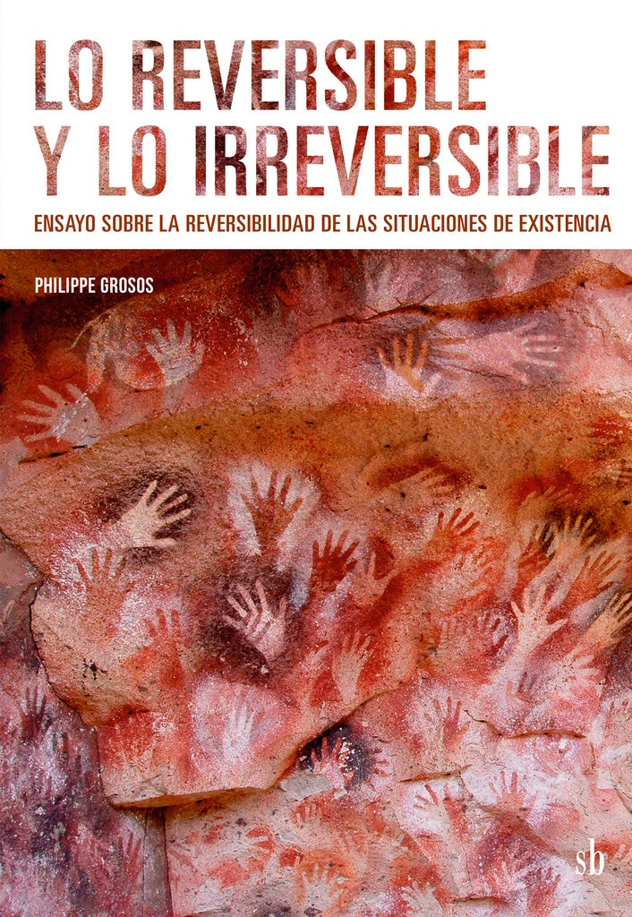 Lo reversible y lo irreversible | Phillipe Grosos