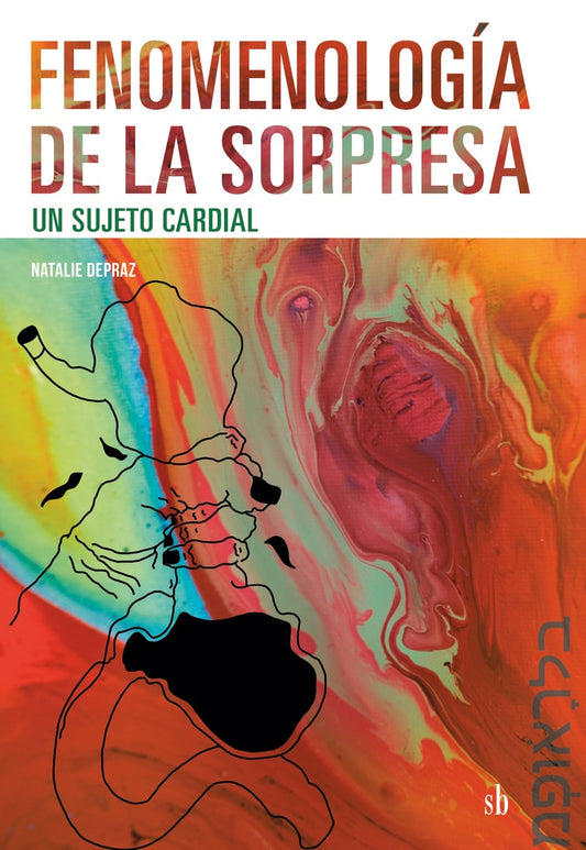 Fenomenología de la sorpresa: un sujeto cardial | Natalie Depraz