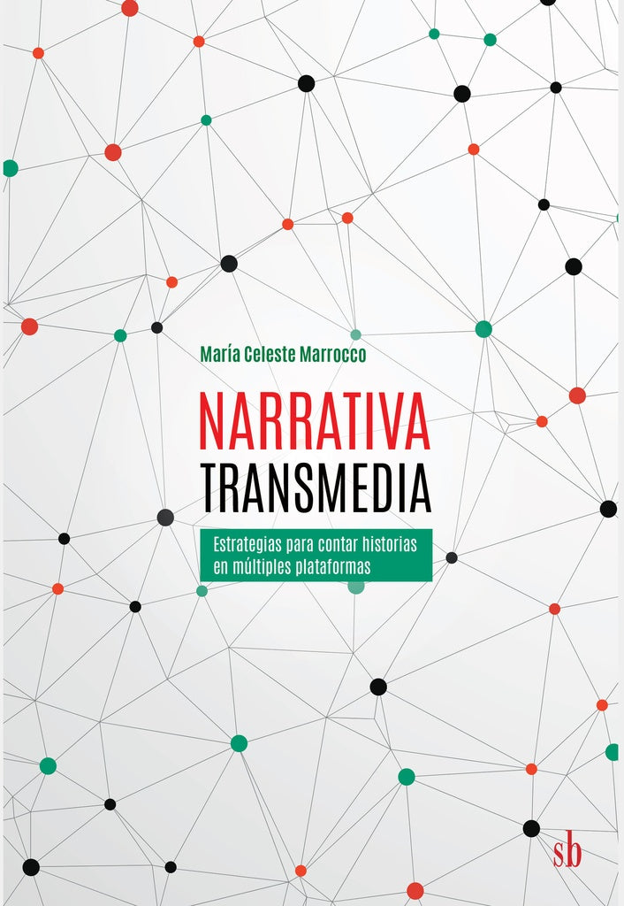 Narrativa transmedia. | Maria Celeste Marrocco