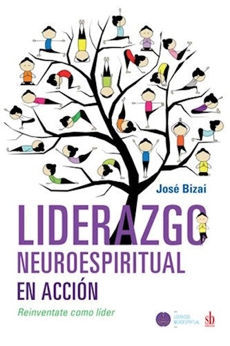 Prácticas neuroespirituales para liderar | José Bizai