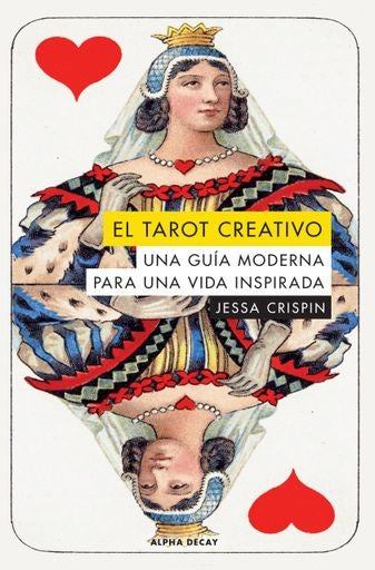 El Tarot Creativo: Una guía moderna para una vida inspirada | Jessa Crispin