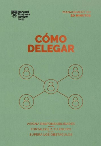 Cómo Delegar | Harvard Business Review