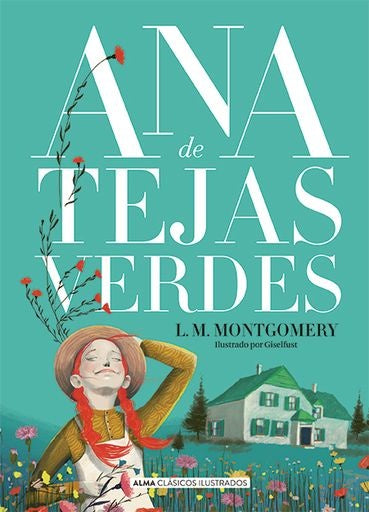 Ana de Tejas Verdes | Clásicos ilustrados | Lucy Maud Montgomery