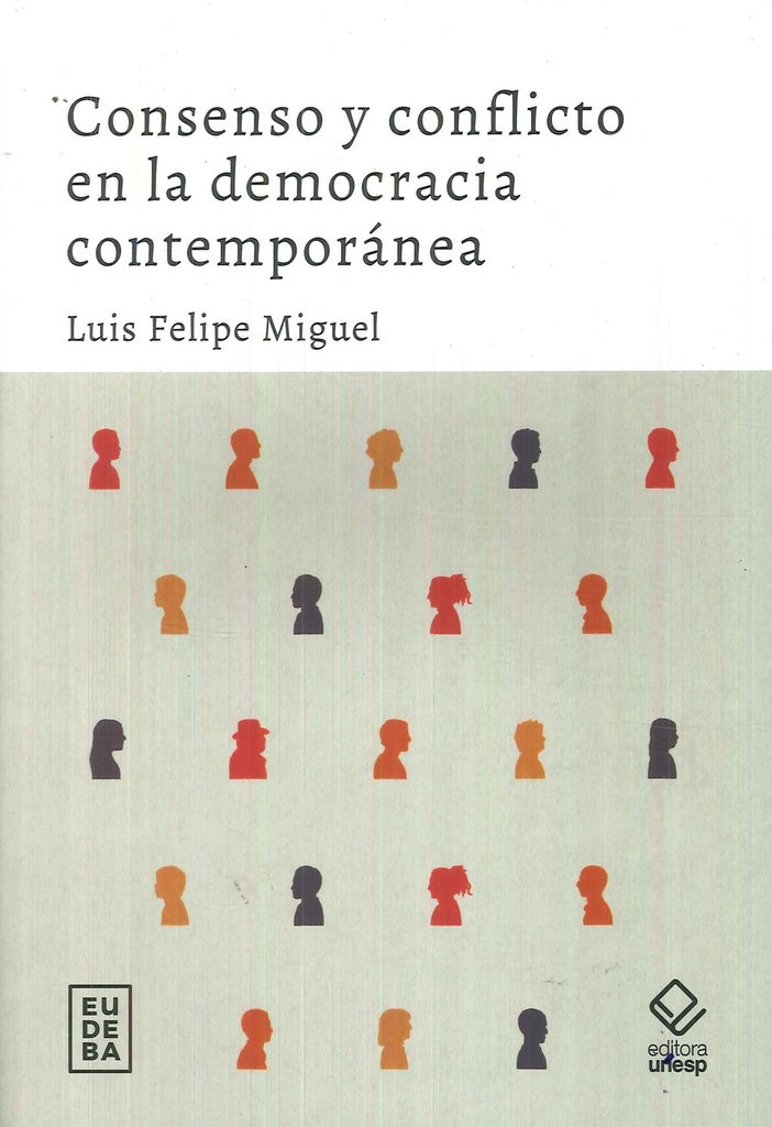 Consenso y conflicto en la democracia contemporanea | Luis Felipe Miguel