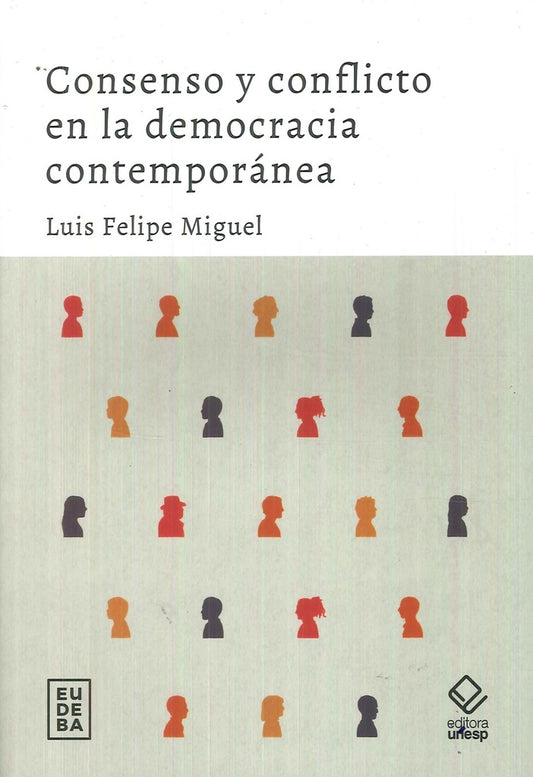 Consenso y conflicto en la democracia contemporanea | Luis Felipe Miguel