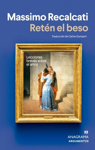Retén el beso | Massimo Recalcati