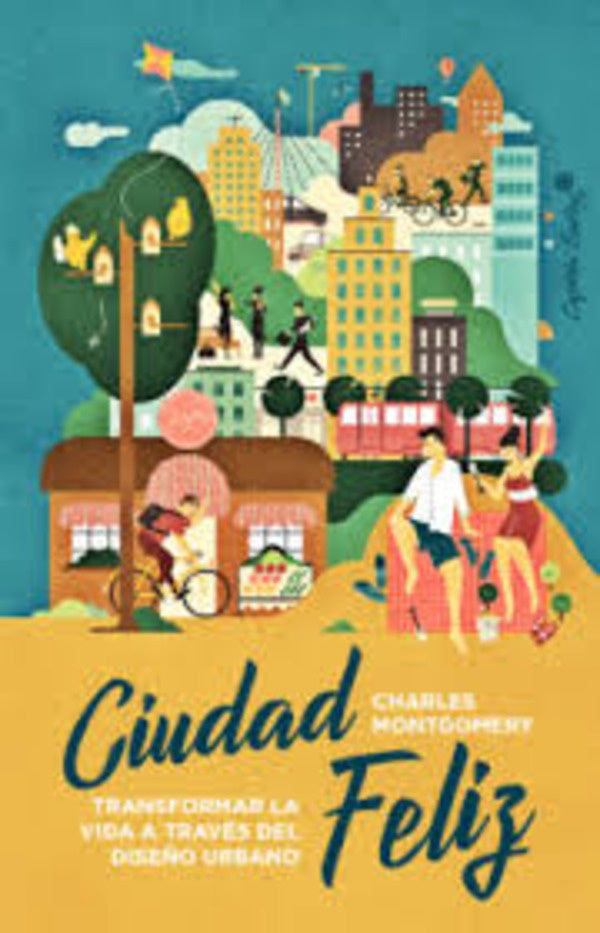 Ciudad Feliz | Charles Montgomery