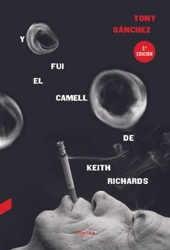 Yo Fui El Camello De Keith Richards | Tony Sánchez