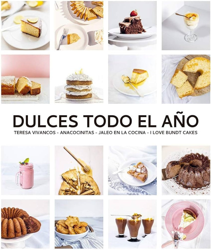 Dulces Todo El Año. 80 Recetas Para Disfrutar En Cada Estación | Ana Antequino