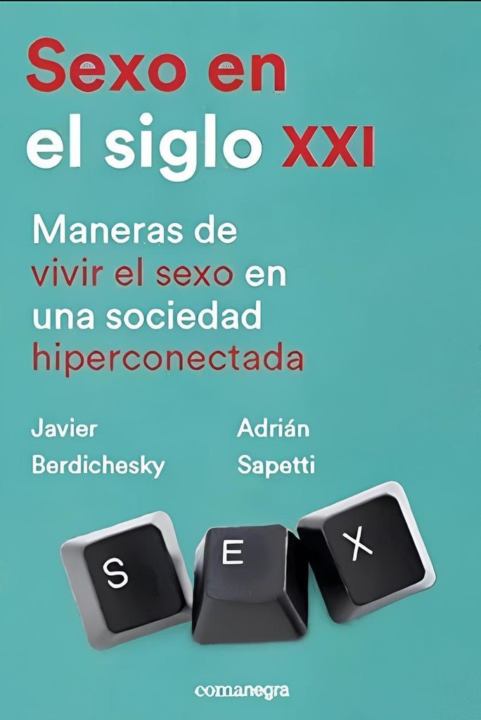 Sexo En El Siglo Xxi | Adrián Sapetti