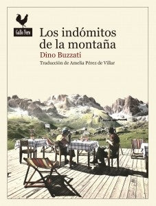 Los indómitos de las montañas | Dino Buzzati