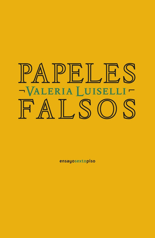 Papeles Falsos | Valeria Luiselli