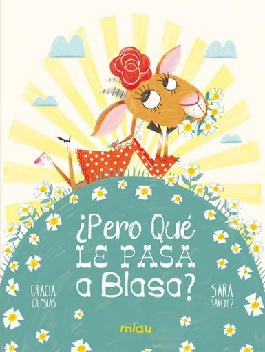 ¿Pero Qué Le Pasa A Blasa? | Gracia Iglesias