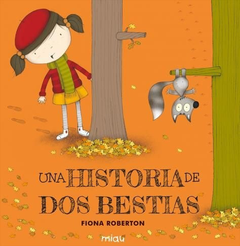 Una Historia De Dos Bestias | Fiona Roberton
