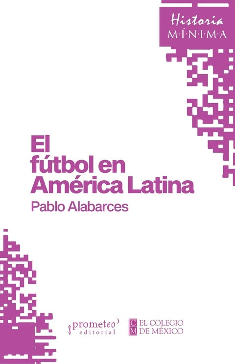 El Fútbol En America Latina | Pablo Alabarces