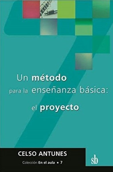 Un método para la enseñanza básica: el Proyecto | Celso Antunes