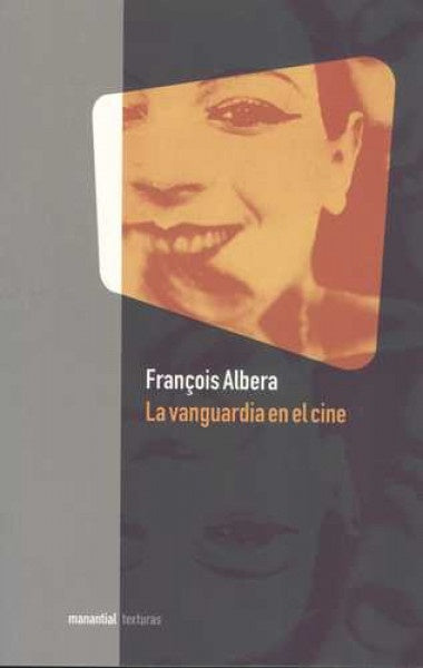 Vanguardia en el cine, la | François Albera