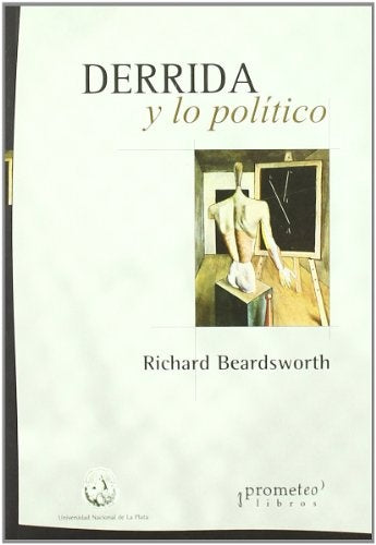 Derrida Y Lo Politico | Richard Beardsworth