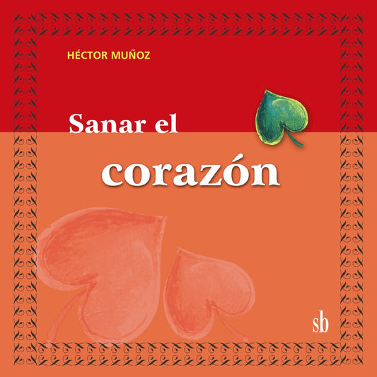 Sanar el corazón | Héctor Muñoz