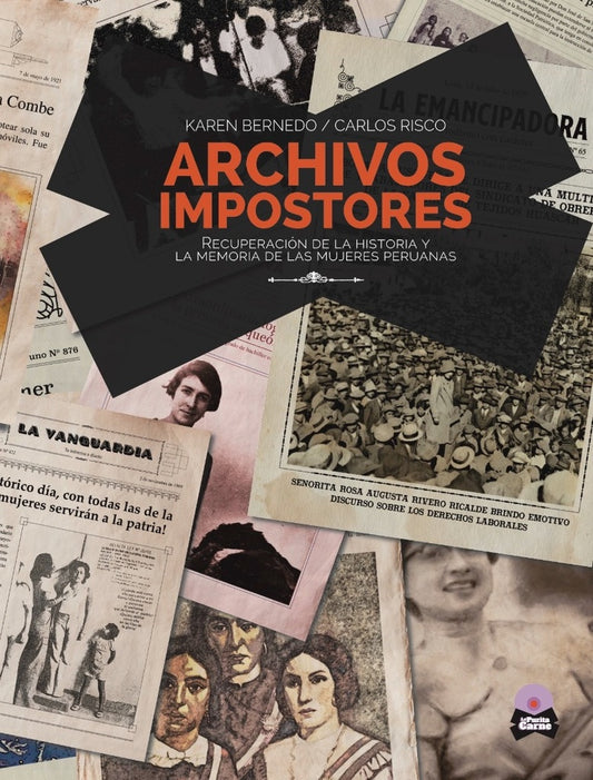 Archivos Impostores. Recuperación de la historia y la memoria de las mujeres peruanas | Risco, Bernedo