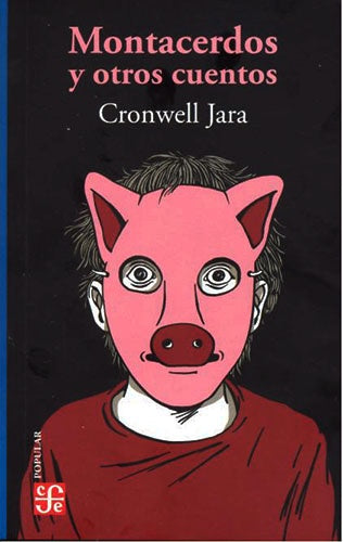 Montacerdos y Otros Cuentos | Cronwell Jara Jiménez