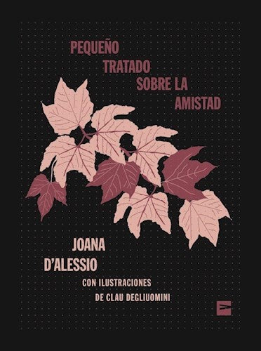 Pequeño Tratado sobre la Amistad | Joanna D'Alessio