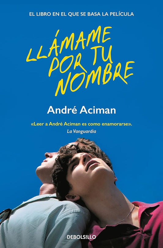 Llamame por tu Nombre | André Aciman