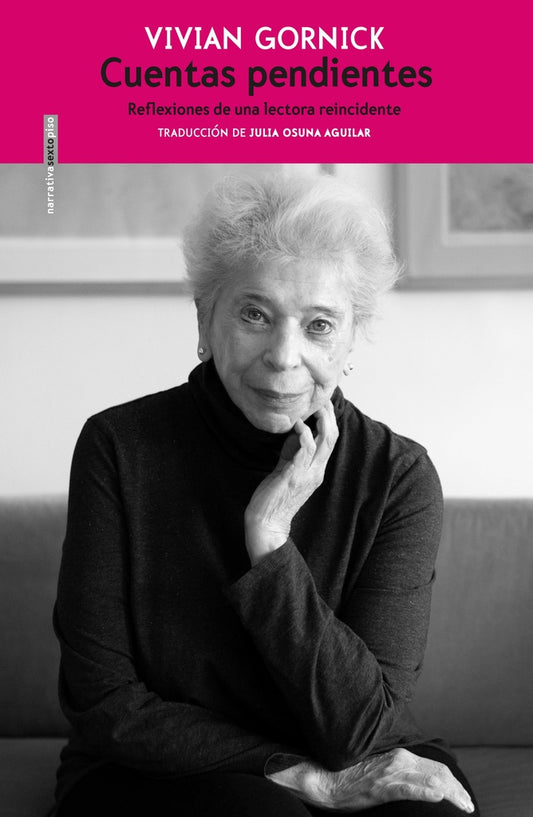 Cuentas Pendientes. Reflexiones de una lectorá  Reincidente | Vivian Gornick