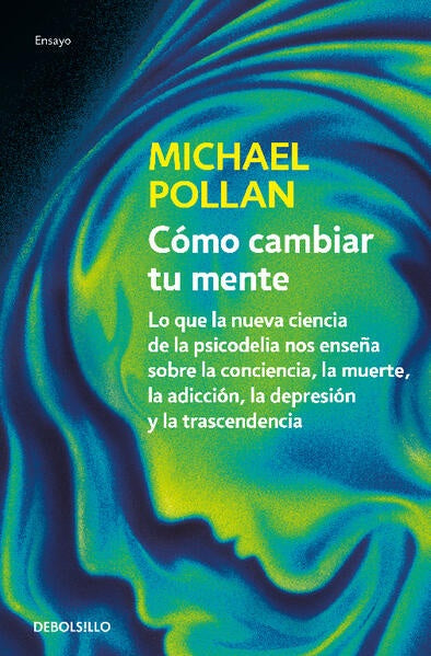 Como Cambiar Tu Mente | Michael Pollan