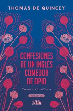 Confesiones de un Inglés Comedor de Opio | Thomas de Quincey