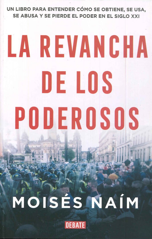 La Revancha de los Poderosos | Moisés Naím