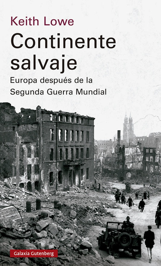 Continente Salvaje: Europa después de la Segunda Guerra Mundial | Keith Lowe