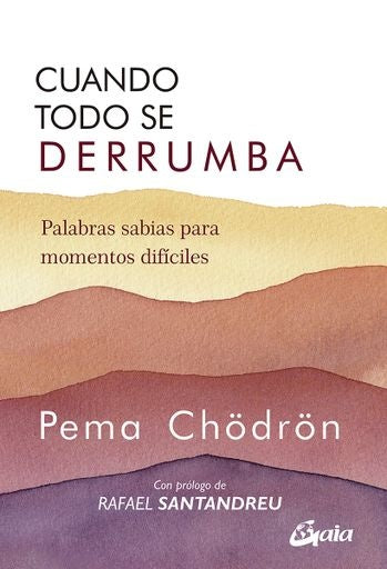 Cuando Todo Se Derrumba - Nueva Edición | Pema Chodron