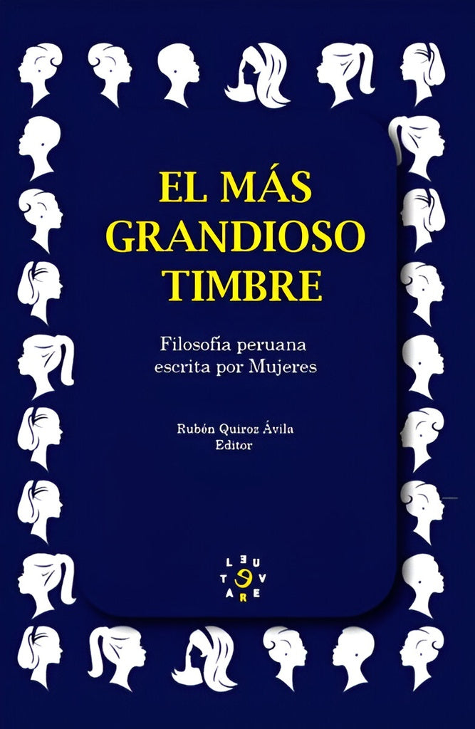 El más grandioso timbre: filosofía peruana escrita por mujeres | Ruben Quiroz Avila