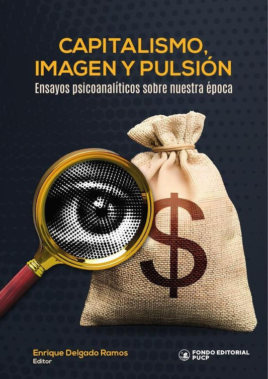 Capitalismo, Imagen Y Pulsión | Enrique Delgado Ramos
