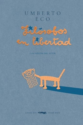 Filosofos en libertad | Umberto Eco