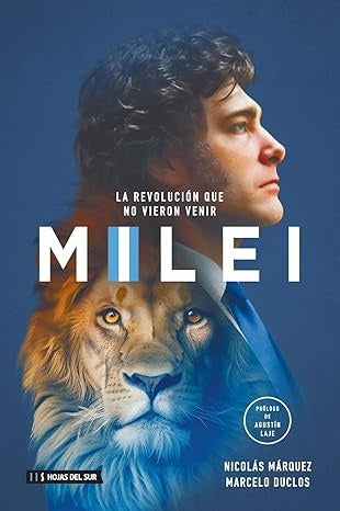 Milei, La Revolución Que No Vieron Venir  | Márquez, Duclos