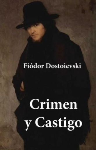 Crimen y Castigo | Fiódor Mijaílovich Dostoievski