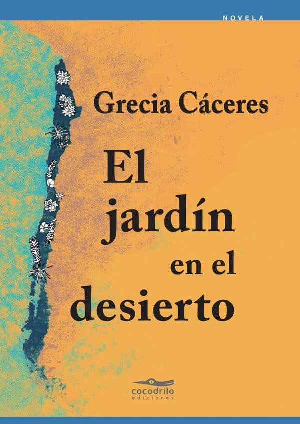 El jardín en el desierto | Grecia Caceres
